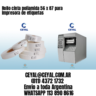 Rollo cinta poliamida 56 x 87 para impresora de etiquetas
