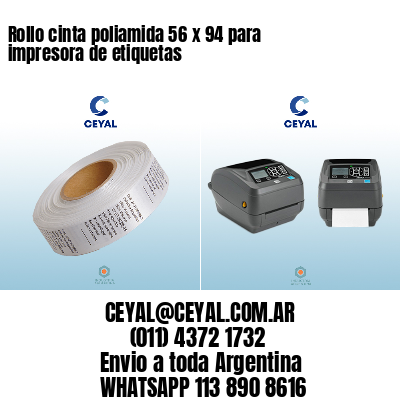 Rollo cinta poliamida 56 x 94 para impresora de etiquetas