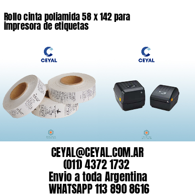 Rollo cinta poliamida 58 x 142 para impresora de etiquetas