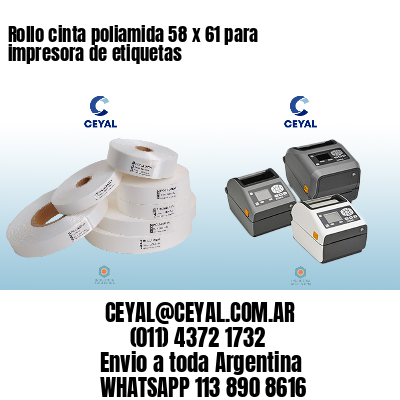 Rollo cinta poliamida 58 x 61 para impresora de etiquetas