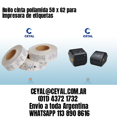 Rollo cinta poliamida 58 x 62 para impresora de etiquetas