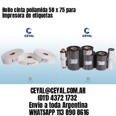 Rollo cinta poliamida 58 x 75 para impresora de etiquetas