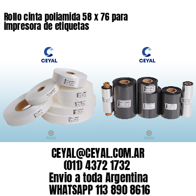 Rollo cinta poliamida 58 x 76 para impresora de etiquetas