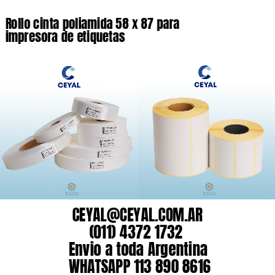 Rollo cinta poliamida 58 x 87 para impresora de etiquetas