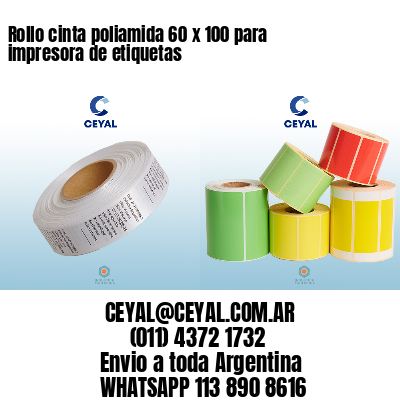 Rollo cinta poliamida 60 x 100 para impresora de etiquetas