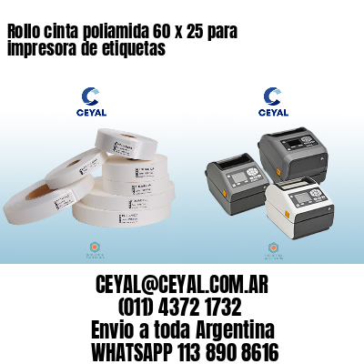 Rollo cinta poliamida 60 x 25 para impresora de etiquetas
