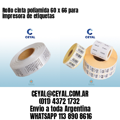 Rollo cinta poliamida 60 x 66 para impresora de etiquetas