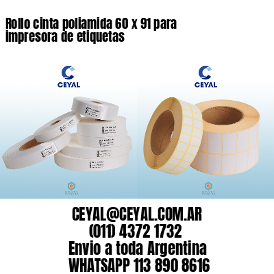 Rollo cinta poliamida 60 x 91 para impresora de etiquetas