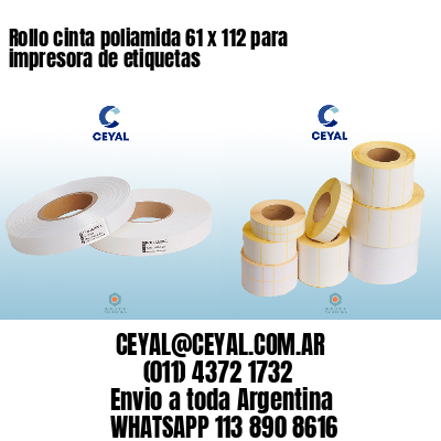 Rollo cinta poliamida 61 x 112 para impresora de etiquetas