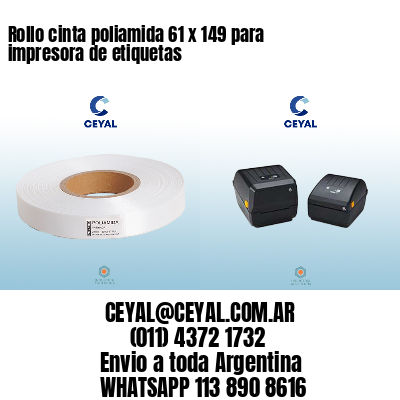 Rollo cinta poliamida 61 x 149 para impresora de etiquetas