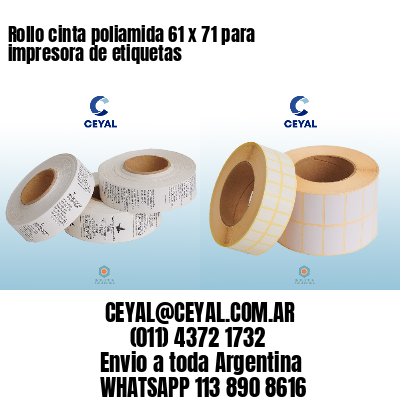 Rollo cinta poliamida 61 x 71 para impresora de etiquetas