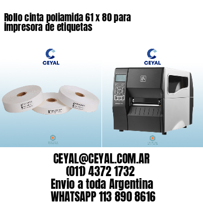 Rollo cinta poliamida 61 x 80 para impresora de etiquetas