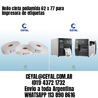 Rollo cinta poliamida 62 x 77 para impresora de etiquetas