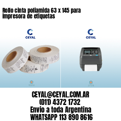 Rollo cinta poliamida 63 x 145 para impresora de etiquetas