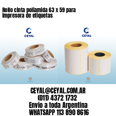 Rollo cinta poliamida 63 x 59 para impresora de etiquetas