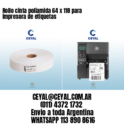 Rollo cinta poliamida 64 x 118 para impresora de etiquetas