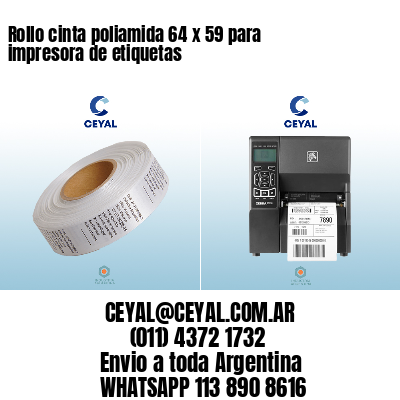 Rollo cinta poliamida 64 x 59 para impresora de etiquetas