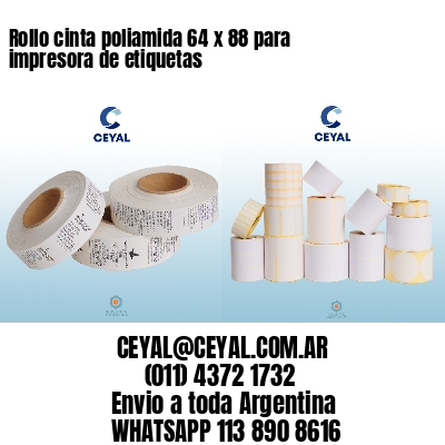 Rollo cinta poliamida 64 x 88 para impresora de etiquetas