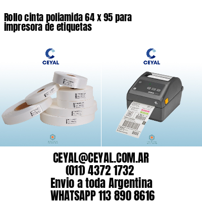 Rollo cinta poliamida 64 x 95 para impresora de etiquetas