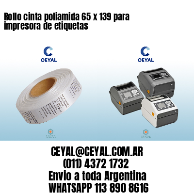 Rollo cinta poliamida 65 x 139 para impresora de etiquetas