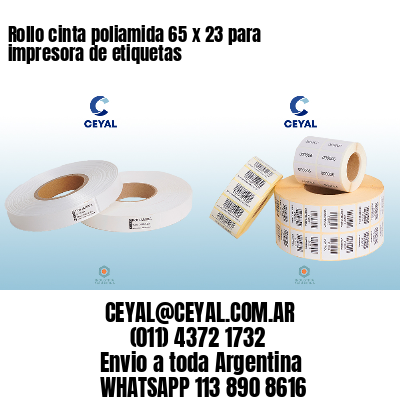 Rollo cinta poliamida 65 x 23 para impresora de etiquetas