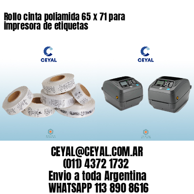Rollo cinta poliamida 65 x 71 para impresora de etiquetas