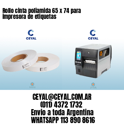Rollo cinta poliamida 65 x 74 para impresora de etiquetas
