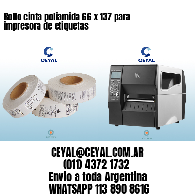 Rollo cinta poliamida 66 x 137 para impresora de etiquetas