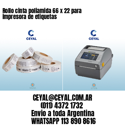 Rollo cinta poliamida 66 x 22 para impresora de etiquetas