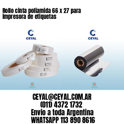 Rollo cinta poliamida 66 x 27 para impresora de etiquetas