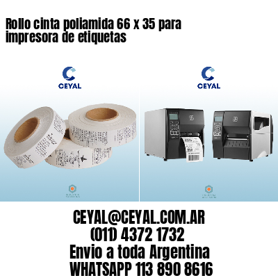 Rollo cinta poliamida 66 x 35 para impresora de etiquetas