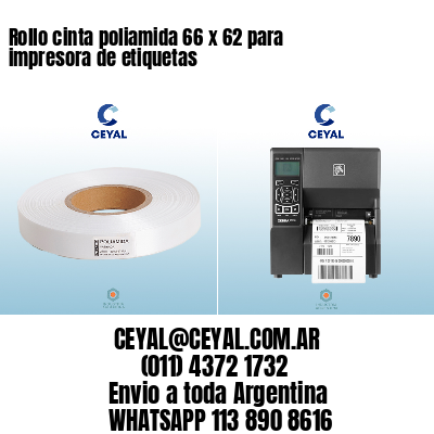 Rollo cinta poliamida 66 x 62 para impresora de etiquetas