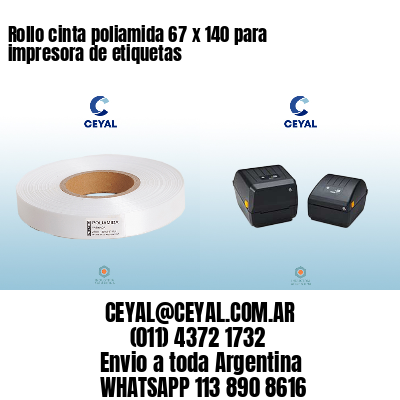 Rollo cinta poliamida 67 x 140 para impresora de etiquetas