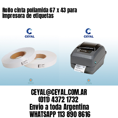Rollo cinta poliamida 67 x 43 para impresora de etiquetas