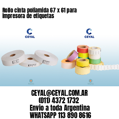 Rollo cinta poliamida 67 x 61 para impresora de etiquetas