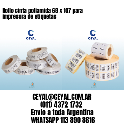 Rollo cinta poliamida 68 x 107 para impresora de etiquetas