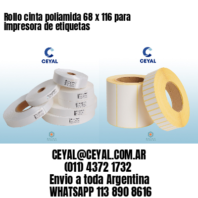 Rollo cinta poliamida 68 x 116 para impresora de etiquetas