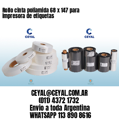 Rollo cinta poliamida 68 x 147 para impresora de etiquetas