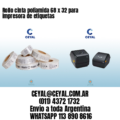 Rollo cinta poliamida 68 x 32 para impresora de etiquetas