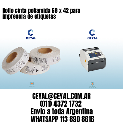 Rollo cinta poliamida 68 x 42 para impresora de etiquetas