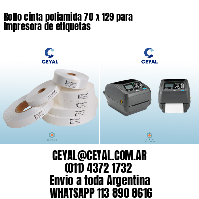 Rollo cinta poliamida 70 x 129 para impresora de etiquetas