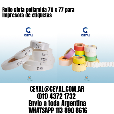 Rollo cinta poliamida 70 x 77 para impresora de etiquetas