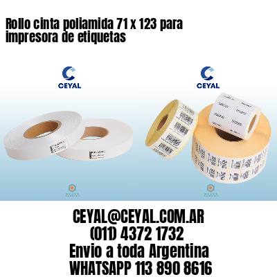 Rollo cinta poliamida 71 x 123 para impresora de etiquetas