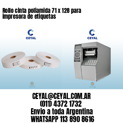 Rollo cinta poliamida 71 x 128 para impresora de etiquetas