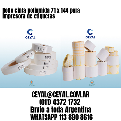 Rollo cinta poliamida 71 x 144 para impresora de etiquetas
