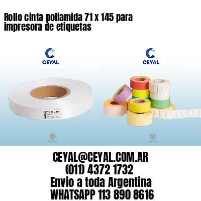 Rollo cinta poliamida 71 x 145 para impresora de etiquetas