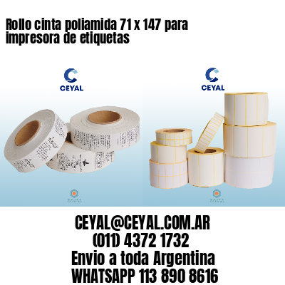 Rollo cinta poliamida 71 x 147 para impresora de etiquetas