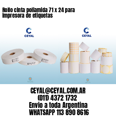 Rollo cinta poliamida 71 x 24 para impresora de etiquetas