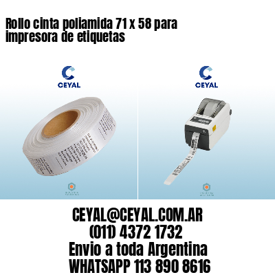Rollo cinta poliamida 71 x 58 para impresora de etiquetas