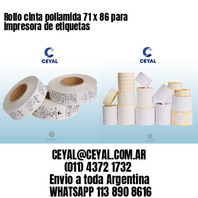 Rollo cinta poliamida 71 x 86 para impresora de etiquetas
